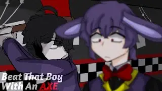 [FNaF] Beat that boy with An AXE(Bat)_Meme || Bonnie || Part 2 of I wanna Scream and shout