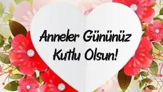 Anneler Günü ne zaman 2026 Anneler Günü tarihi belli oldu mu Anneler Günü kutluolsun AnnelerGünü2026