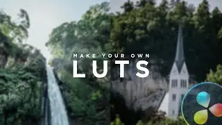 How To Create YOUR OWN LUT'S | Davinci Resolve Tutorial