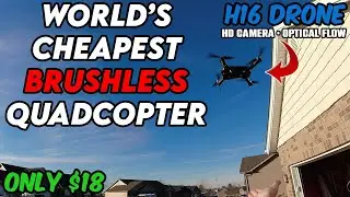 World's Cheapest Brushless Drone $18 | H16 HD Camera Drone