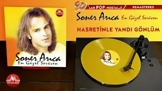 Soner Arıca - Hasretinle Yandı Gönlüm  | 90'Lar Pop Nostalji (Remastered)