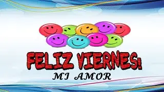 Feliz Viernes para mi AMOR.💕