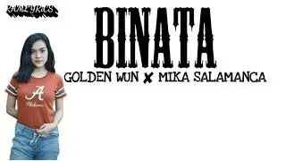 Binata - Golden Wun ✘ Mika Salamanca