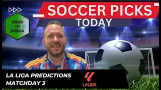 La Liga Predictions Today, Picks and Parlays ⚽️ | Matchday 3