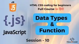 Javasacript Data Types | Functions and parameter in Javascript | Session 10 | JS for beginners