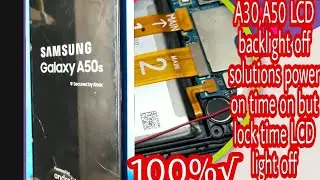 Samsung A50S, A30,A50 LCD backlight off solutions power on time on but lock time LCD light off