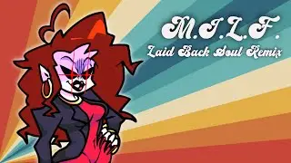 M.I.L.F. - Soul Remix Version - Friday Night Funkin'