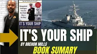Summary: It's Your Ship: Management Techniques from the Best Damn Ship in the Navy