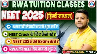 NEET 2025 Hindi Medium | NEET Prepration? NEET 2025 Exam Date? RWA NEET 2025 Batch? Full Info By RWA