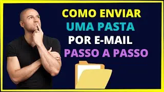 Como enviar pasta de arquivos por email[ PASSO A PASSO]