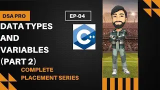 Data Type and Variables | Part 2 | Ep 04 | DSA Pro | Alpha Indian