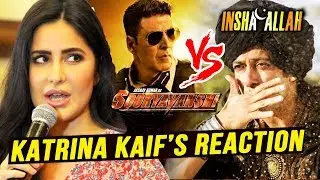 Katrina Kaif's REACTION On Inshallah Vs Sooryavanshi | Salman Khan Vs Akshay Kumar | EID 2020
