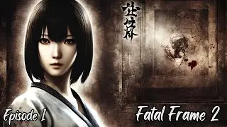 Fatal Frame 2 / Project Zero 2 | Episode 1 | First time playing it!