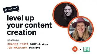 Level Up Your Content Creation | Memberful x B&H Photo Video Workshop