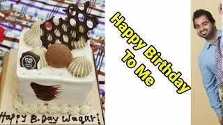 HAPPY BIRTHDAY TO ME | WAQAR SALEEM | 
