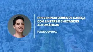 Python, Linters, and Automated Checks | Python Brasil 2017