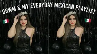 GRWM + MY EVERYDAY SPANISH PLAYLIST
