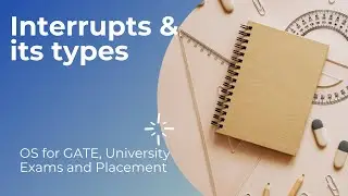 10. Interrupts | Types of Interrupts | Operating System