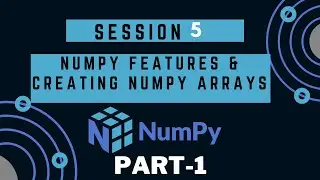 12 Introduction to NumPy | Features & Creating NumPy Arrays | Python