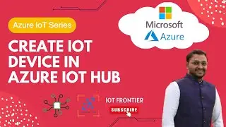 How to create IoT Hub Device and IoT Edge Device in Azure IoT hub