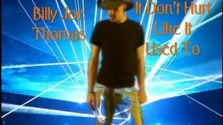 It Don't Hurt Like It Used To - Billy Joe Thomas