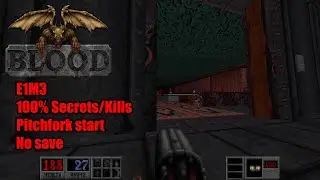 Blood: Fresh Supply - E1M3, Well Done, 100% Secrets/Kills, Pitchfork start