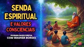 SENDA ESPIRITUAL E VALORES CONSCIENCIAIS