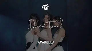 MISAMO 「Do not touch」 Acapella
