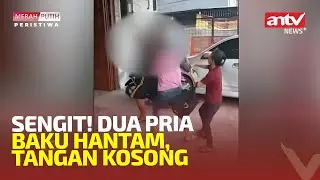 SENGIT! DUA PRIA BAKU HANTAM, TANGAN KOSONG | MERAH PUTIH PERISTIWA