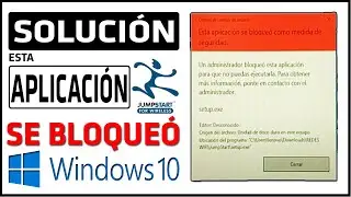 ✅ SOLUCIÓN: esta APLICACIÓN se BLOQUEÓ como medida de SEGURIDAD | Windows 10