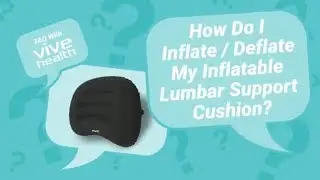 How Do I Inflate/Deflate My Inflatable Lumbar Support Cushion by Vive?