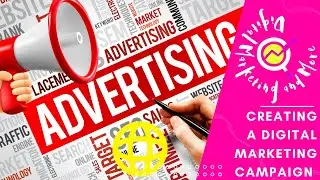Creating A Complete Digital Marketing Campaign