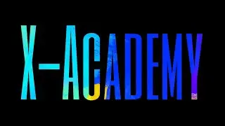 •| X-Academy |•