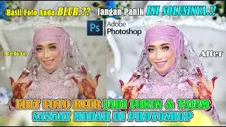 CARA MUDAH EDIT FOTO BLUR JADI FOKUS DAN TAJAM DI PHOTOSHOP // ARKOJA TUTORIAL