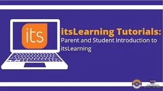 itsLearning Tutorials: Parent and Student Introduction to itsLearning (Full)