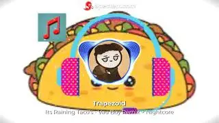 Its Raining Taco's - Vau Boy Remix + Nightcore (Double Remix)