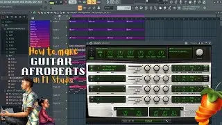 How to make Guitar Afrobeat from  scratch (Tekno type beat )/ Fl Studio Tutorial