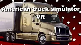 American Truck Simulator VR с вэбкой и мемасами