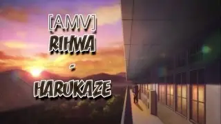 [AMV] Rihwa ~ 春風 Harukaze | Sad anime mix