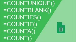 [Google Sheets] How to use all 6 COUNT Functions.