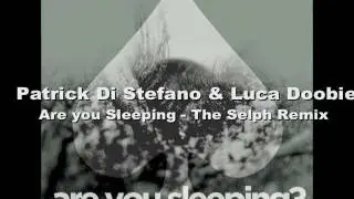 Patrick Di Stefano & Luca Doobie - Are you sleeping - The Selph Remix