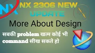 nx 2306 new update | nx tutorial in hindi |SIEMENS NX SOFTWARE LEARNING more about design