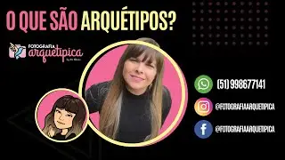 O que são ARQUÉTIPOS?