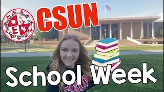 CSUN School Week - First Week of School (tips and advice)