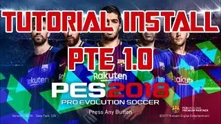 Tutorial Download & Install PTE 1.0 PES 2018 Inc. DLC 1 for CPY Version