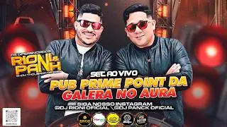 #09 RIONI EO PANCK AO VIVO - PUB PRIME POINT DA GALERA NO AURA 31\01\2026 @djsrionieopanck