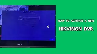 How To Set Up And Activate A New Hikvision DVR || CCTV Tutorial