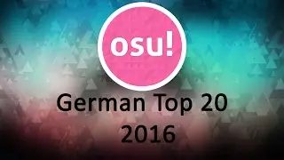 osu! ~Top 20 German Players of 2016