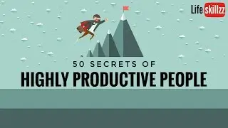 50 SECRETS of Highly Productive People