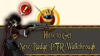 =AQW=  Get New Badge PTR Walkthrough!!!